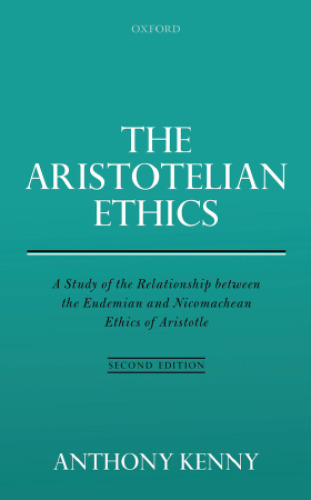 The Aristotelian ethics : a study of the relationship between the Eudemian and Nicomachean ethics of Aristotle