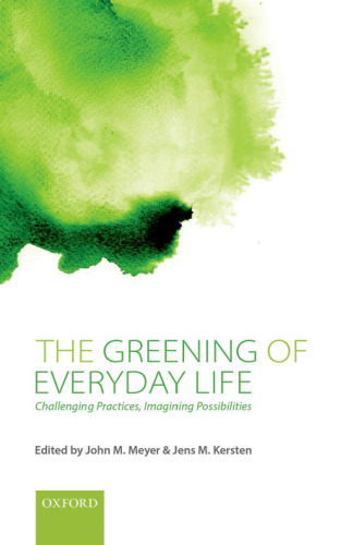 The greening of everyday life : challenging practices, imagining possibilities
