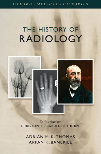 Oxford Medical Histories : History of Radiology