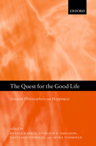 The quest for the good life : ancient philosophers on happiness