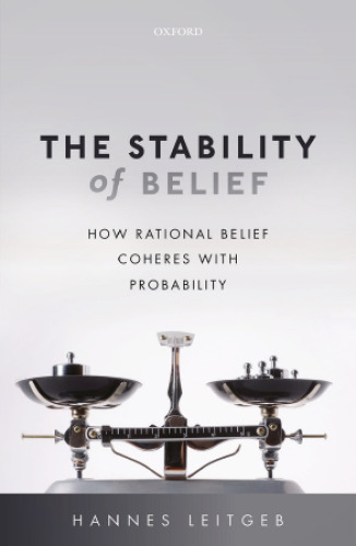 The Stability of Belief: How Rational Belief Coheres with Probability