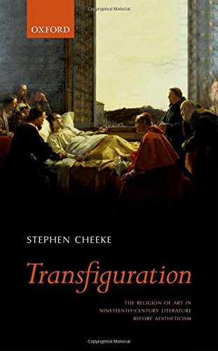 Transfiguration : the religion of art in nineteenth-century literature before aestheticism