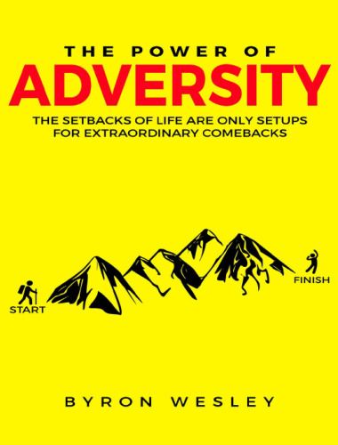 The Power of Adversity: The Setbacks of Life are Only Setups for Extraordinary Comebacks