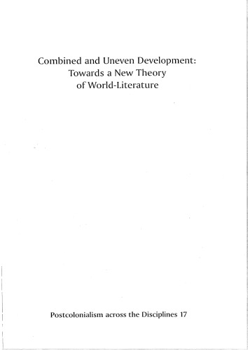 Combined and Uneven Development: Towards a New Theory of World-Literature