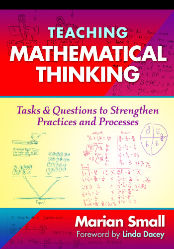 Teaching Mathematical Thinking: Tasks and Questions to Strengthen Practices and Processes