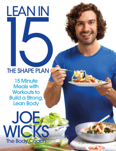 Lean in 15 - The Shape Plan: 15 Minute Meals With Workouts to Build a Strong, Lean Body