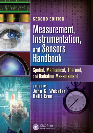Measurement, Instrumentation, and Sensors Handbook.  Spatial, Mechanical, Thermal and Radiation Measurement