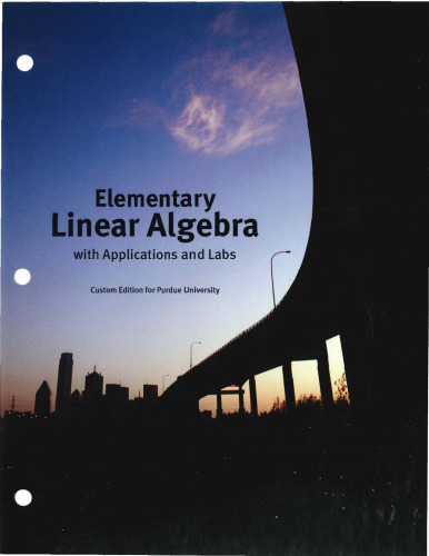 Elementary Linear Algebra with Applications and Labs [Custom Edition for Purdue University]