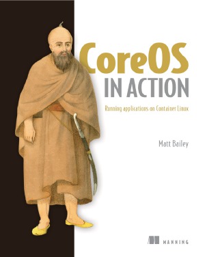 CoreOS in Action.  Running Applications on Container Linux