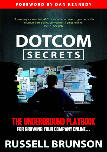 DotCom Secrets: The Underground Playbook for Growing Your Company Online