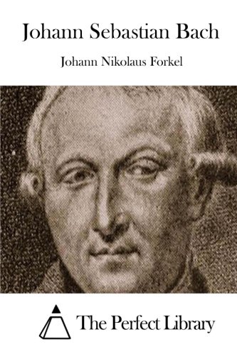 Johann Sebastian Bach - His Life, Art and Work