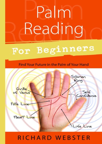 Palm Reading for Beginners: Find Your Future in the Palm of Your Hand