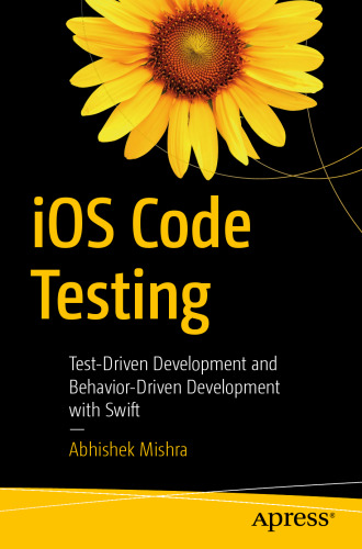 iOS Code Testing: Test-Driven Development and Behavior-Driven Development with Swift