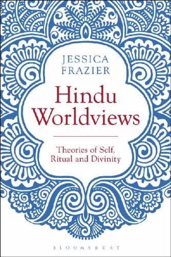 Hindu Worldviews: Theories of Self, Ritual and Reality
