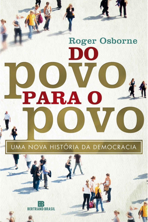 Do povo para o povo: uma nova história da democracia