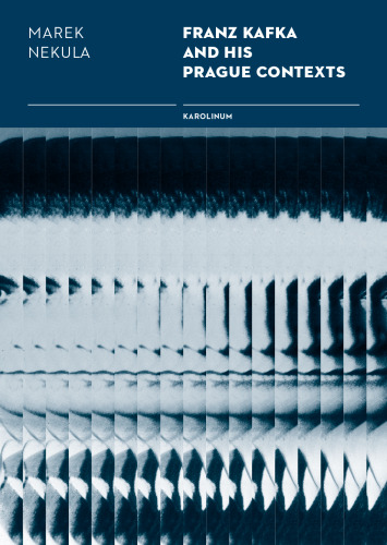 Franz Kafka and His Prague Contexts: Studies on Language and Literature