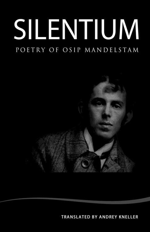 Silentium: Poetry of Osip Mandelstam