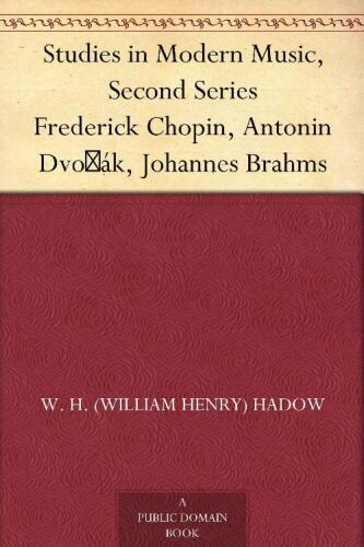 Studies in Modern Music: Frederick Chopin, Antonin Dvořák, Johannes Brahms