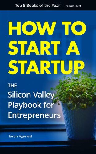 How to Start a Startup: The Silicon Valley Playbook for Entrepreneurs