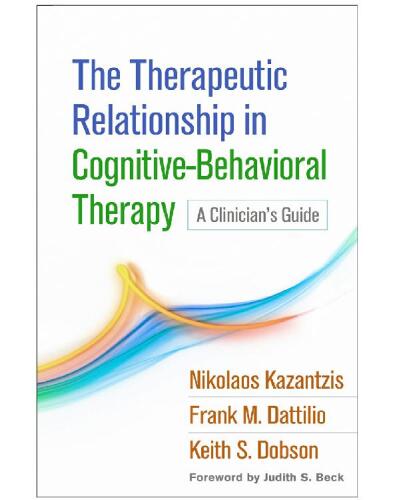 The Therapeutic Relationship in Cognitive-Behavioral Therapy: A Clinician’s Guide