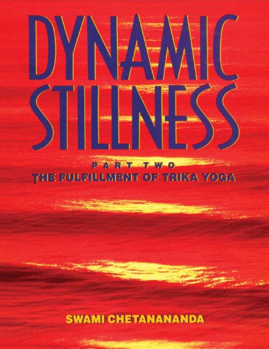 Dynamic Stillness Part Two – The Fulfillment of Trika Yoga