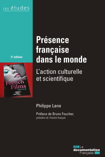 Présence française dans le monde L’action culturelle et scientifique