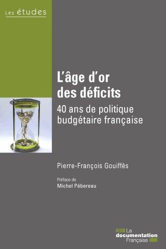 L’âge d’or des déficits 40 ans de politique budgétaire française