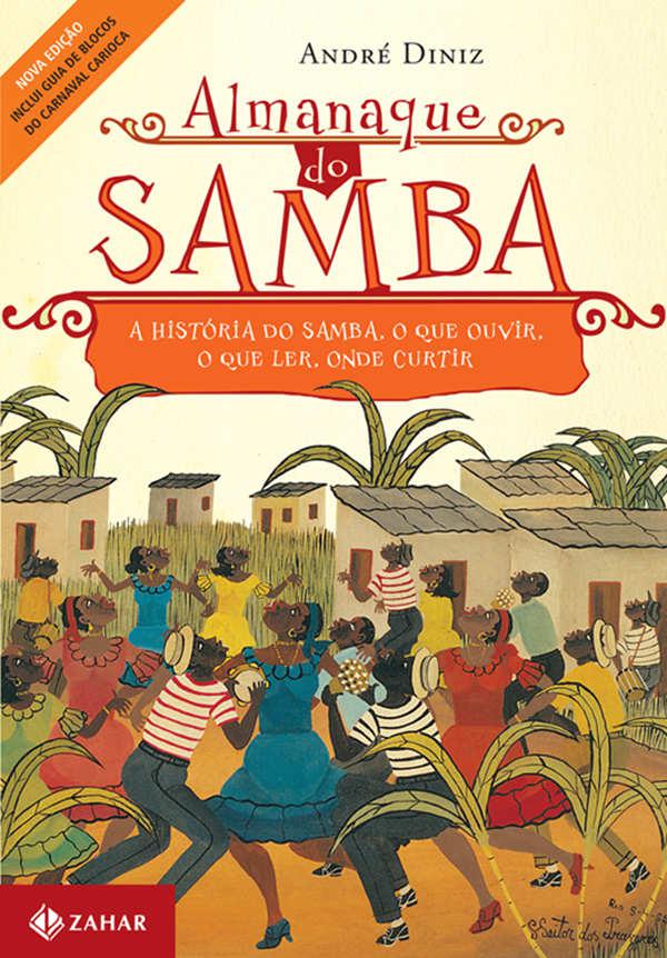 Almanaque do samba: A história do samba, o que ouvir, o que ler, onde curtir