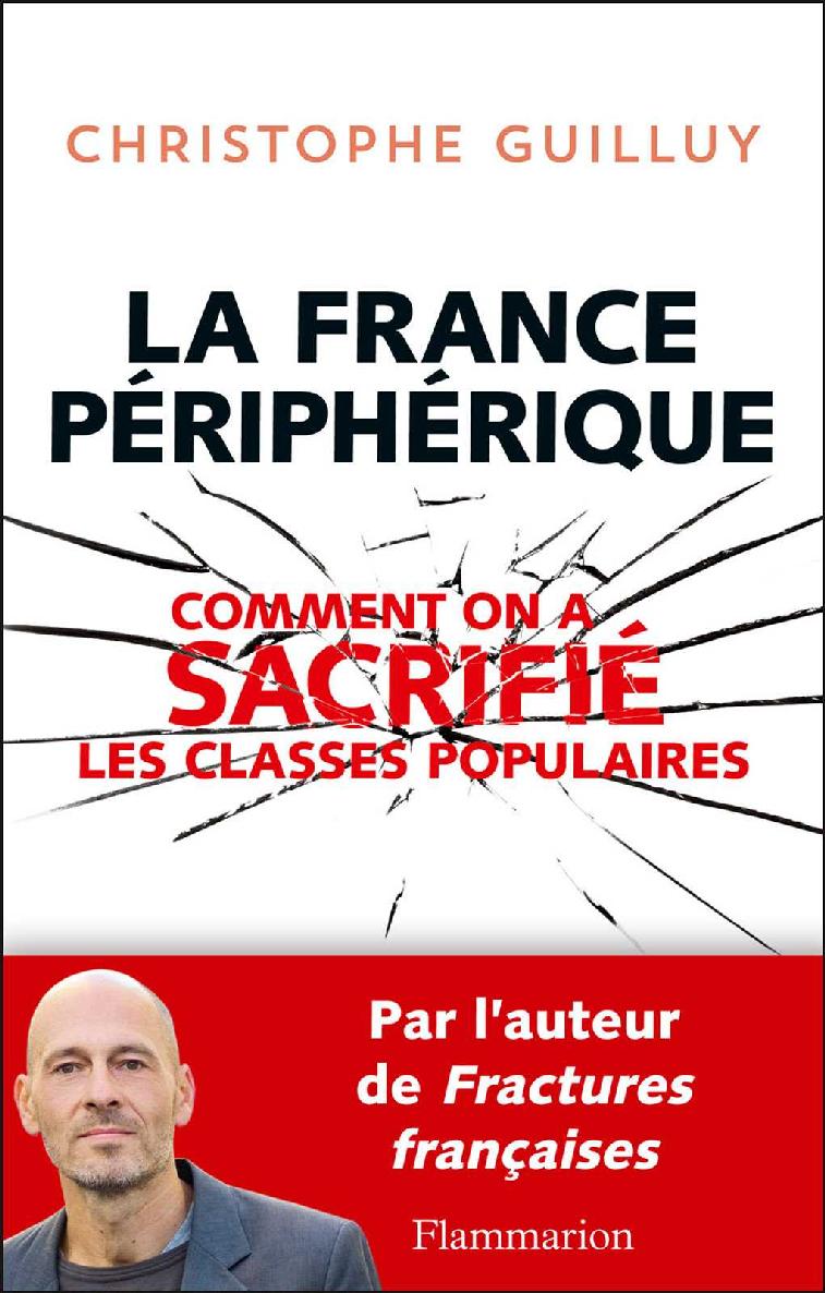 La France périphérique : comment on a sacrifié les classes populaires