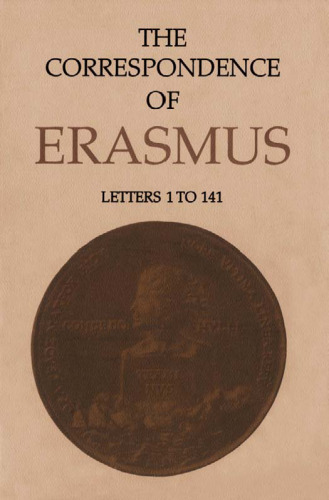The Correspondence of Erasmus: Letters 1-141 (1484-1500)