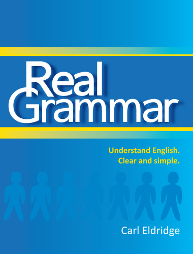 Real Grammar: Understand English. Clear and simple.