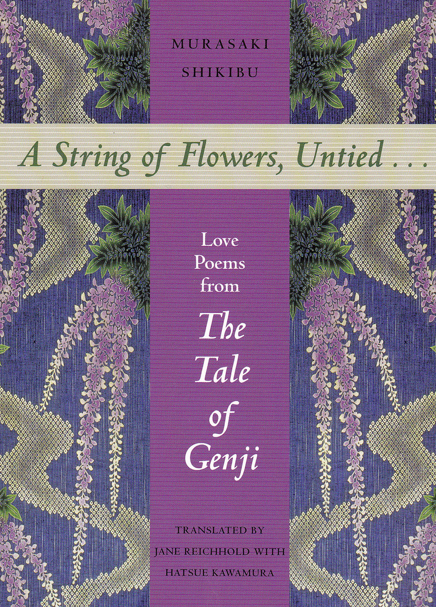 A String of Flowers, Untied... - Love poems from the Tale of Genji