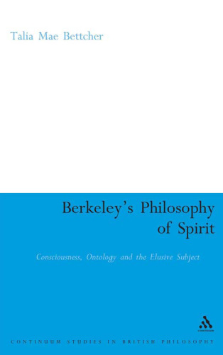 Berkeley’s Philosophy of Spirit: Consciousness, Ontology and the Elusive Subject