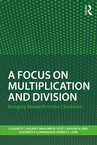 A Focus on Multiplication and Division: Bringing Research to the Classroom