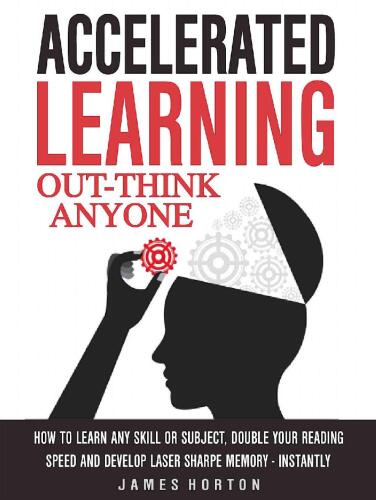 Accelerated Learning: Outthink Anyone
