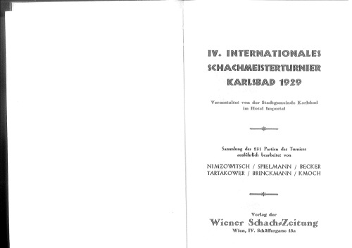 IV. Internationales Schachmeisterturnier Karlsbad 1929: Veranstaltet von der Stadtgemeinde Karlsbad im Hotel Imperial: Sammlung der 231 Partien des Turniers