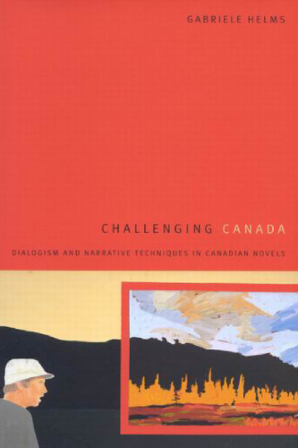 Challenging Canada: Dialogism and Narrative Techniques in Canadian Novels