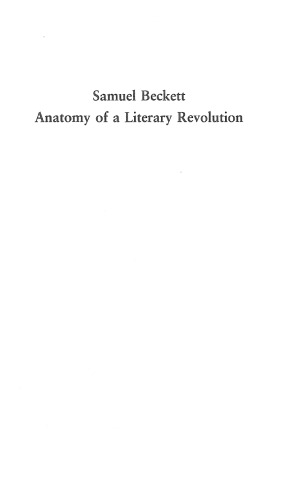 Samuel Beckett: Anatomy of a Literary Revolution