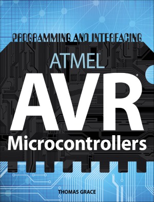Programming and Interfacing ATMEL’s AVRs