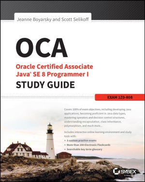 OCA  Oracle Certified Associate Java SE 8 Programmer I Study Guide  Exam 1Z0-808