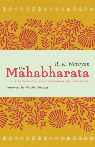 The Mahabharata: A Shortened Modern Prose Version of the Indian Epic
