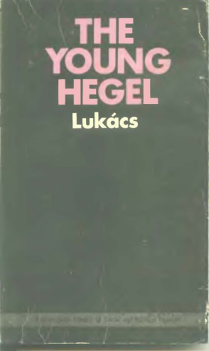 The Young Hegel. Studies in the Relations between Dialectics and Economics