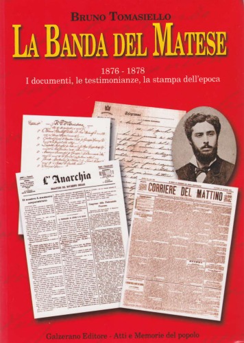 La Banda del Matese 1876-1878. I documenti, le testimonianze, la stampa dell’epoca