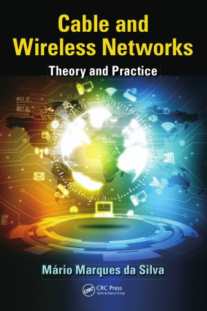 Cable and Wireless Networks  Theory and Practice