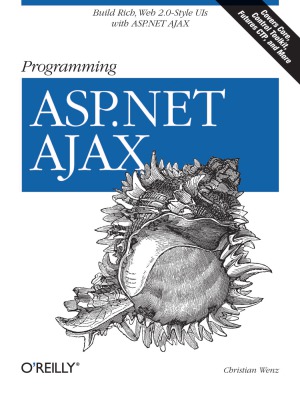 Programming ASP.NET AJAX  Build rich, Web 2.0-style UI with ASP.NET AJAX