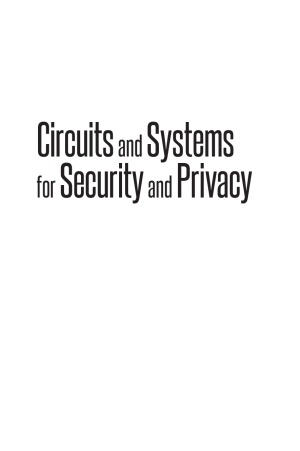 Circuits and Systems for Security and Privacy