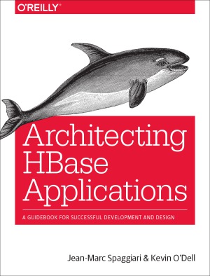 Architecting HBase Applications  A Guidebook for Successful Development and Design