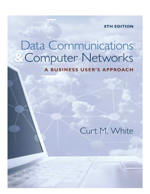 Data Communications and Computer Networks  A Business User's Approach