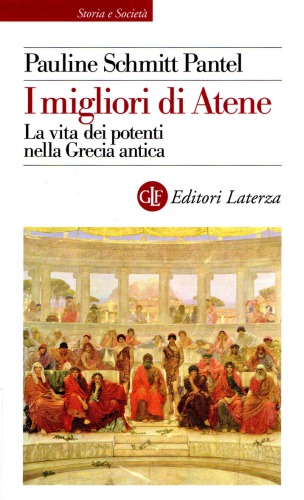 I migliori di Atene. La vita dei potenti nella Grecia antica