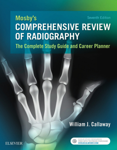 Mosby’s comprehensive review of radiography : the complete study guide and career planner